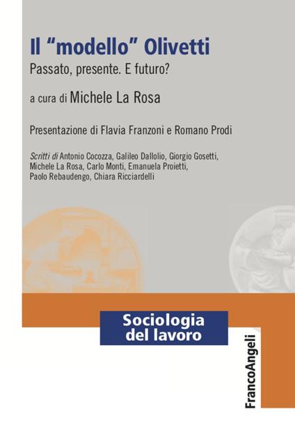 Sociologia del lavoro: Michele La Rosa "IL "MODELLO" OLIVETTI. Passato, presente. E futuro?"