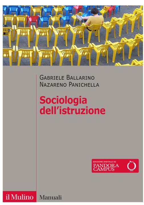 Gabriele Ballarino e Nazareno Panichella "Sociologia dell'istruzione" - (Il Mulino)